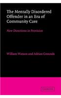 Mentally Disordered Offender in an Era of Community Care