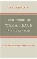 Four Studies of War and Peace in This Century