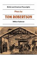 Plays by Tom Robertson