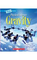 Gravity (a True Book: Physical Science)