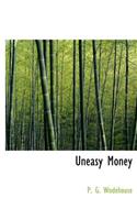 Uneasy Money