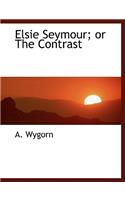 Elsie Seymour; Or the Contrast: (English)