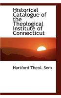 Historical Catalogue of the Theological Institute of Connecticut