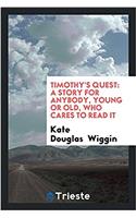 Timothy's Quest: A Story for Anybody, Young or Old, Who Cares to Read It