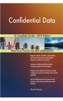 Confidential Data A Complete Guide - 2019 Edition