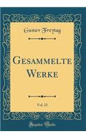 Gesammelte Werke, Vol. 22 (Classic Reprint)