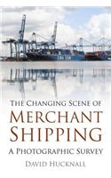 The Changing Scene of Merchant Shipping: A Photographic Survey