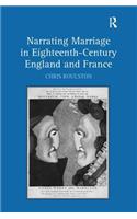 Narrating Marriage in Eighteenth-Century England and France