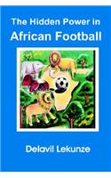 The Hidden Power in African Football