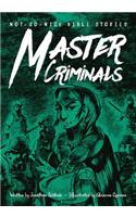 Not-So-Nice Bible Stories: Master Criminals
