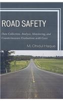 Road Safety: Data Collection, Analysis, Monitoring and Countermeasure Evaluations with Cases