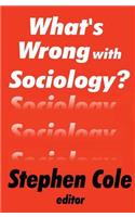 What's Wrong with Sociology?