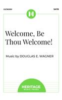 Welcome, Be Thou Welcome!