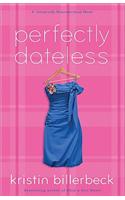 Perfectly Dateless: A Universally Misunderstood Novel