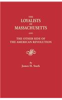 Loyalists of Massachusetts and the Other Side of the American Revolution