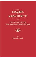 Loyalists of Massachusetts and the Other Side of the American Revolution