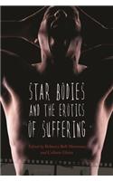 Star Bodies and the Erotics of Suffering