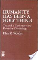 Humanity Has Been A Holy Thing: Toward a Contemporary Feminist Christology