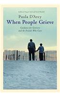 When People Grieve The Power of Love in the Midst of Pain: The Power of Love in the Midst of Pain