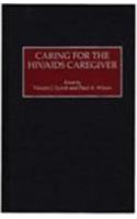 Caring for the Hiv/AIDS Caregiver