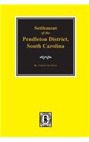 Pendleton District, South Carolina, Settlement of the.