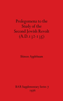 Prolegomena to the Study of the Second Jewish Revolt A.D.132-135