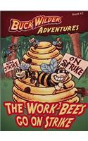 The Work Bees Go on Strike