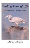 Birding Through Life: Wanderings of a Born Birder(English)
