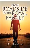 From Roadside to the Royal Family