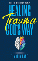 Healing Trauma God's Way