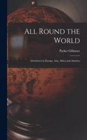 All Round the World [microform]