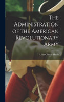 Administration of the American Revolutionary Army