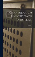 Chartularium Universitatis Parisiensis; Volume 4