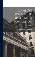 L'ami Des Hommes, Ou Traité De La Population; Volume 5