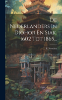 De Nederlanders In Djohor En Siak. 1602 Tot 1865...