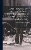 Leading Cases On the Law of Torts Determined by the Courts of America and England