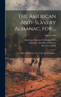 American Anti-slavery Almanac, for ...