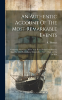 Authentic Account Of The Most Remarkable Events
