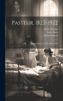 Pasteur, 1822-1922: Institut Pasteur, 27 Décembre 1922