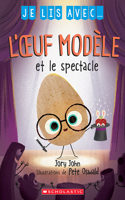 Je Lis Avec... l'Oeuf Modèle Et Le Spectacle