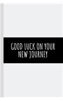 Good Luck On Your New Journey