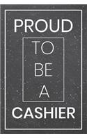 Proud To Be A Cashier