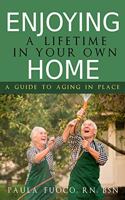 Enjoying a Lifetime in Your Own Home: A Guide to Aging in Place(1 Enyoying a Lifetime in Your Own Home)