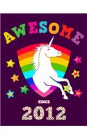 Awesome Since 2012: Unicorn Blank 4 x 4 Quadrille Squared Coordinate Grid Paper Magical Purple Cover for Little Girls Born in '12 Math & Science Exercise Note Book: Pre