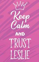 Keep Calm And Trust Leslie