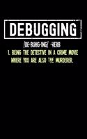 Debugging: 120 Pages I 6x9 I Graph Paper 4x4 I Funny Software Engineering, Coder & Hacker Gifts