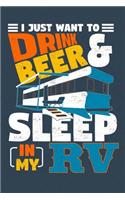I Just Want to Drink Beer & Sleep in My RV