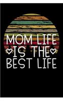 mom life is the best life: Lined Notebook / Diary / Journal To Write In 6x9 for Funny motherhood in mothers day celebration gift for women