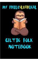 My Philoslothical Celtic Folk Notebook: Blank Lined Notebook Journal Gift Idea For (Lazy) Sloth Spirit Animal Lovers