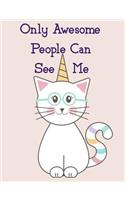 Only Awesome People Can See Me